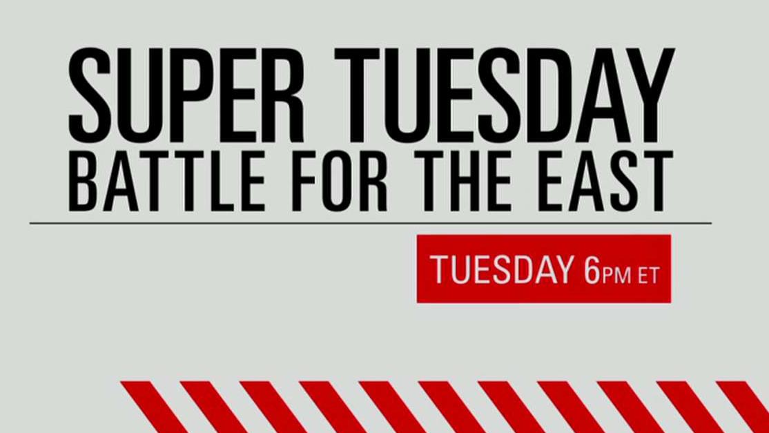 Tune in: Super Tuesday - The Battle for the East