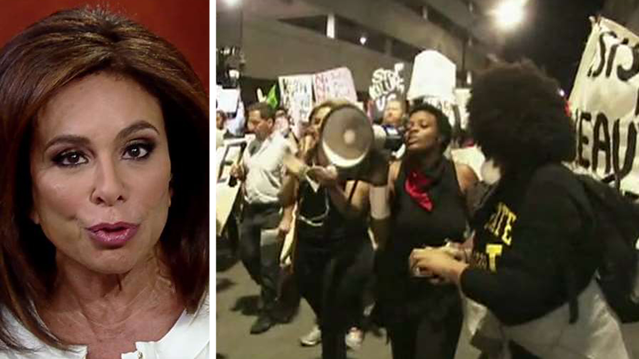 Judge Jeanine on Charlotte: They want to make trouble