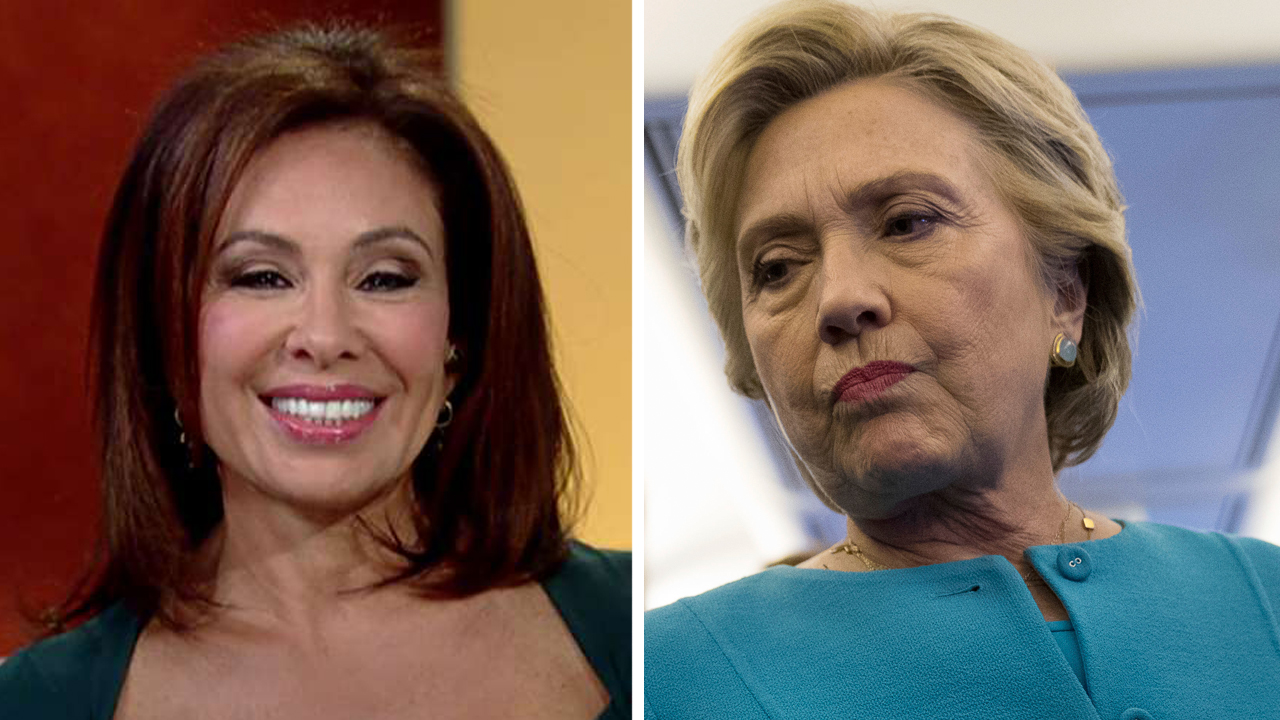 Judge Jeanine on Clinton's aides: They're afraid of her