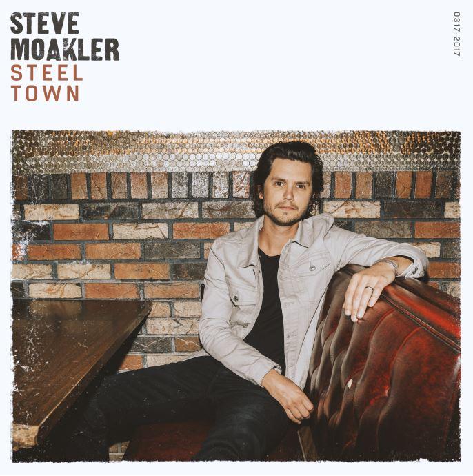 Steve Moakler on why Steel Town feels like his 1st record