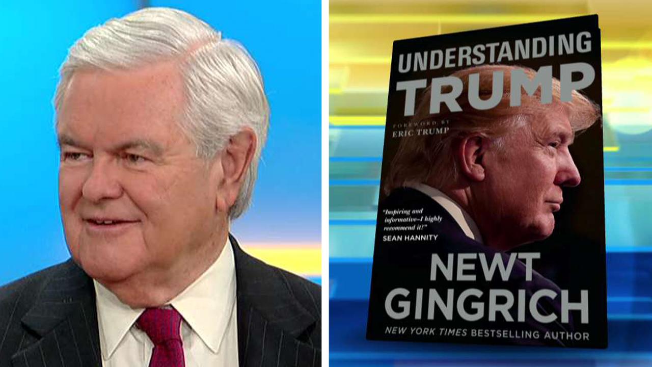 Newt Gingrich talks about his new book 'Understanding Trump'