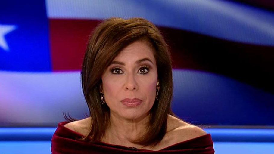 Judge Jeanine: Time for left to fold up their fantasy tents