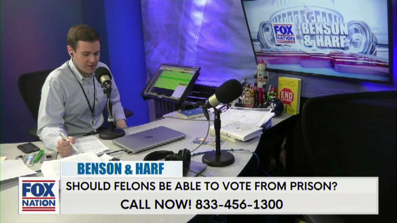 Should Felons be Allowed to Vote From Prison? Benson & Harf Took to The Phone Lines