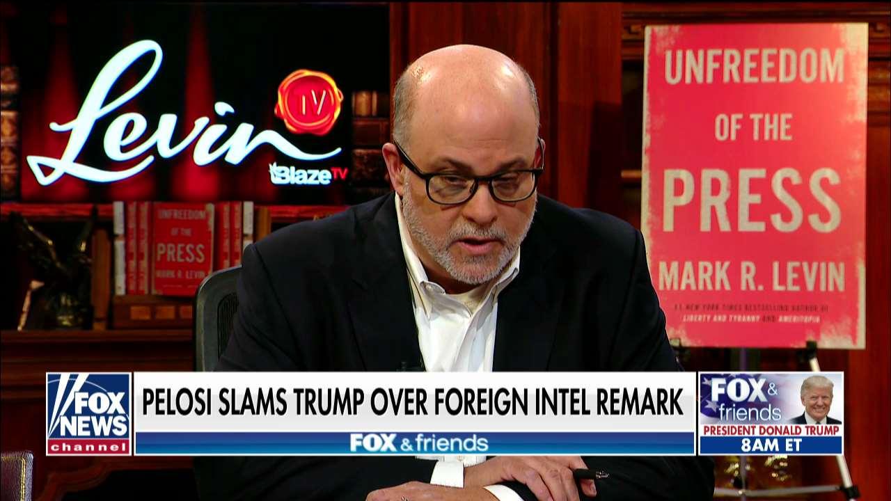 Mark Levin rails against Nancy Pelosi: 'She declared the president a criminal' with no due process