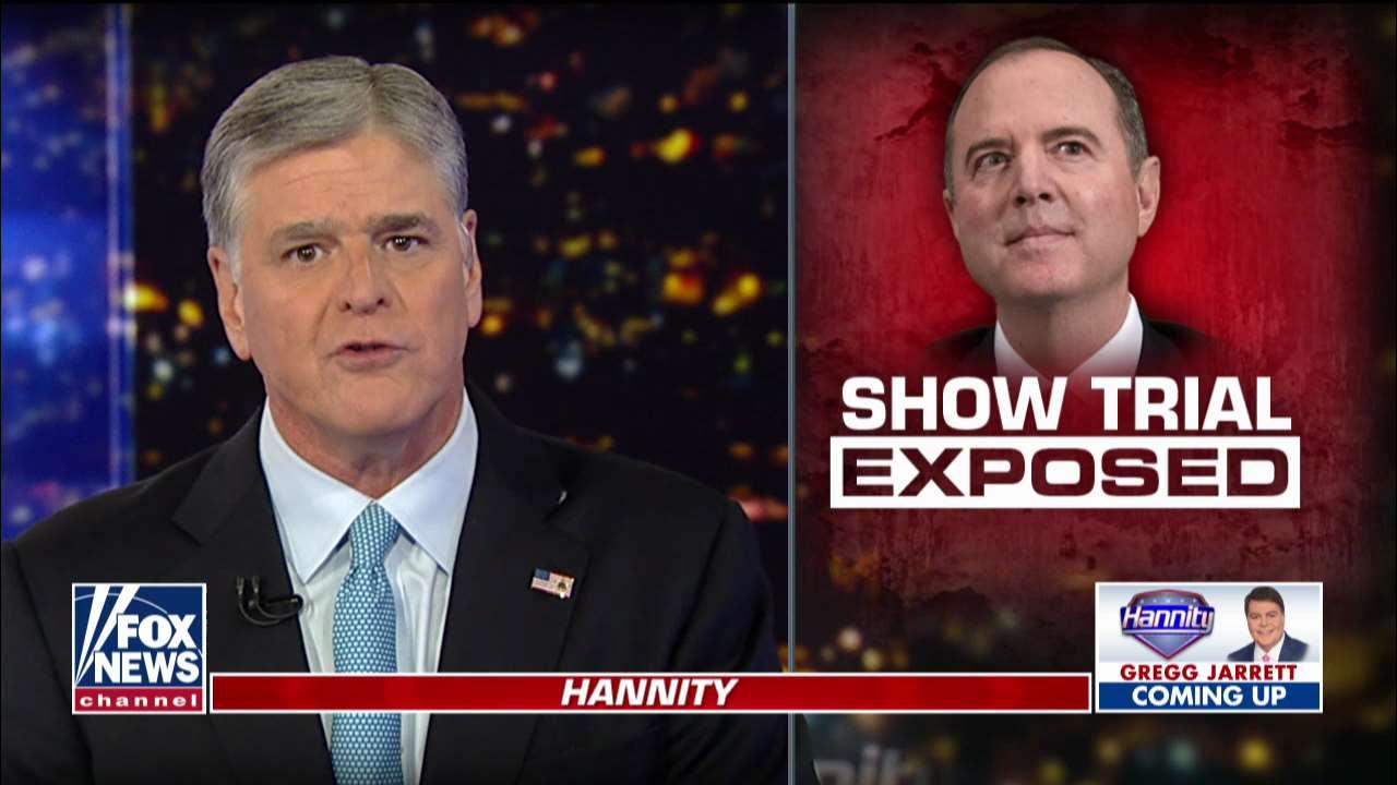 Hannity:  What Adam Schiff's impeachment show trial is really about 