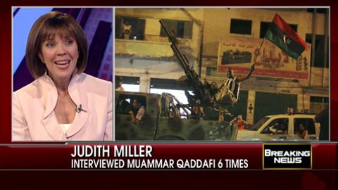 Journalist Judith Miller Discusses Interviewing Libya's Muammar Qaddafi 6 Times, His Mood Swings, and Why He May Believe He Could Go Down in History as a 'Patriot'