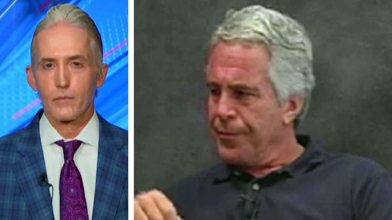 Trey Gowdy on Jeffrey Epstein death: I am heartbroken for the victims