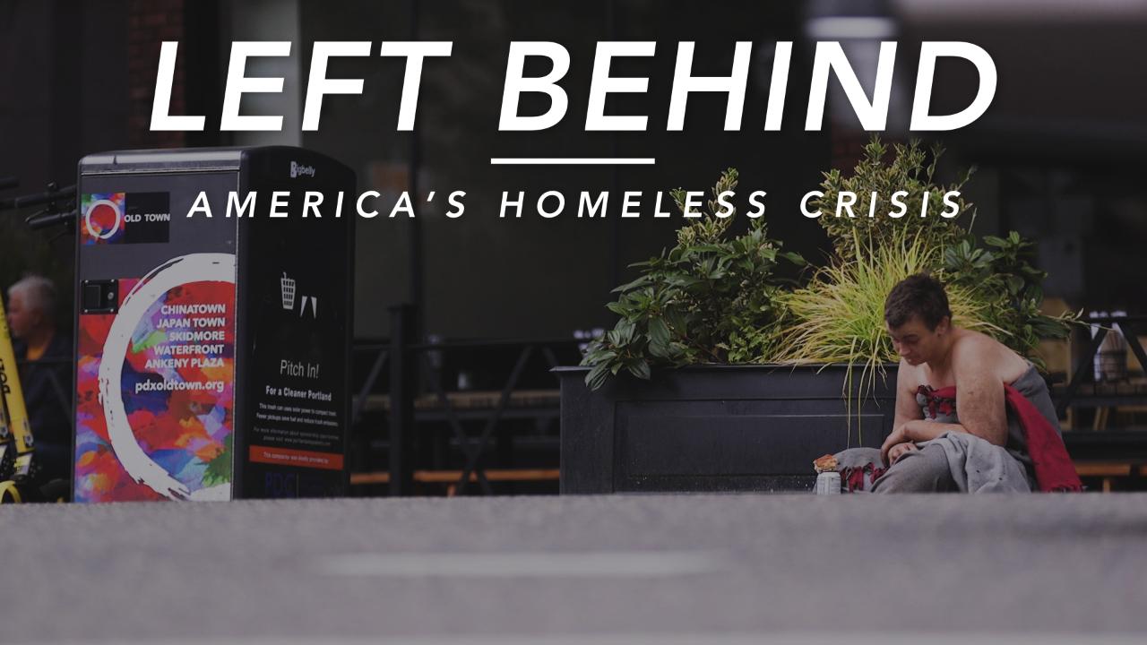 Left Behind: America's Homeless Crisis